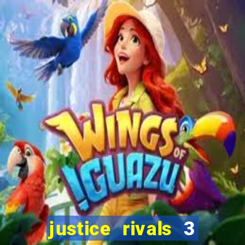 justice rivals 3 dinheiro infinito